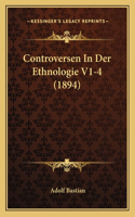 Controversen In Der Ethnologie V1-4 (1894): (German)