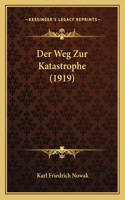 Der Weg Zur Katastrophe (1919)