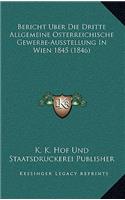 Bericht Uber Die Dritte Allgemeine Osterreichische Gewerbe-Ausstellung In Wien 1845 (1846)