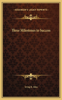 Three Milestones to Success