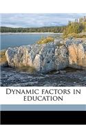 Dynamic Factors in Education