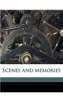 Scenes and Memories