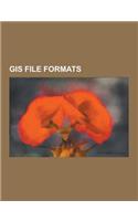 GIS File Formats: Aixm, Citygml, Comparison of Vector Formats (GIS), Controlled Image Base, Digital Geographic Exchange Standard, Digita(English)