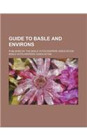 Guide to Basle and Environs; Published by the Basle Hotelkeepers' Association: (English)