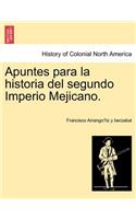Apuntes Para La Historia del Segundo Imperio Mejicano.