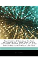 Articles on Films Directed by Guillermo del Toro, Including: Blade II, Mimic (Film), Cronos (Film), Pan's Labyrinth, Hellboy II: The Golden Army, Hell