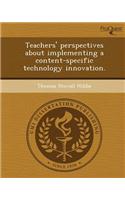 Teachers' Perspectives about Implementing a Content-Specific Technology Innovation