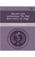 Murder and Melodrama: The Red Barn Story on Stage