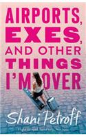 Airports, Exes, and Other Things I'm Over