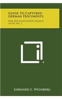 Guide to Captured German Documents: War Documentation Project, Study No. 1(English)