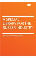 A Special Library for the Rubber Industry