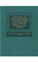 Lines Read at the Centennial Celebration of the Hasty Pudding Club of Harvard College: 1795-1895 - Primary Source Edition