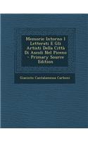 Memorie Intorno I Letterati E Gli Artisti Della Citta Di Ascoli Nel Piceno