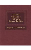 Life of Voltaire - Primary Source Edition