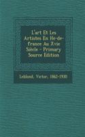 L'art Et Les Artistes En He-de-france Au Xvie Siècle - Primary Source Edition