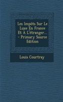 Les Impôts Sur Le Luxe En France Et À L'étranger...
