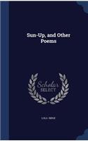Sun-Up, and Other Poems
