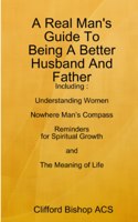 Real Man's Guide To Being A Better Husband And Father