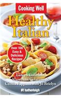 Cooking Well: Healthy Italian: Over 100 Easy & Delicious Recipes