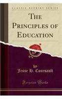 The Principles of Education (Classic Reprint)