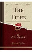 The Tithe (Classic Reprint): (English)