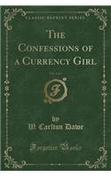 The Confessions of a Currency Girl, Vol. 1 of 3 (Classic Reprint)