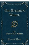 The Steering Wheel (Classic Reprint)