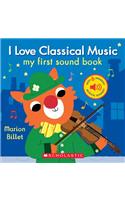 I Love Classical Music: My First Sound Book