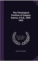 Theological Position of Gregory Sayrus, O.S.B., 1560-1602