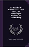 Tractatio Iur. de Renunciatione Dotis Facta, Von Freywilliger Begebung Der Ausstattung