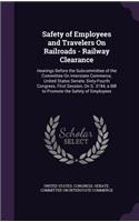 Safety of Employees and Travelers on Railroads - Railway Clearance: Hearings Before the Subcommittee of the Committee on Interstate Commerce, United States Senate, Sixty-Fourth Congress, First Session, on S. 3194, a 