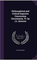 Philosophical and Critical Inquiries Concerning Christianity, Tr. by J.L. Boissier