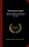 The Bowman Family: A Historical and Memorial Volume From the Earliest Traditions to the Present Time, 1886