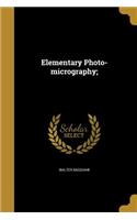 Elementary Photo-micrography;