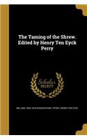 The Taming of the Shrew. Edited by Henry Ten Eyck Perry: (English)