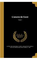L'oeuvre de Corot; Tome 1