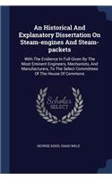 An Historical And Explanatory Dissertation On Steam-engines And Steam-packets
