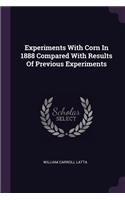 Experiments With Corn In 1888 Compared With Results Of Previous Experiments