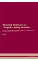 Reversing Paramyotonia Congenita: Kidney Filtration The Raw Vegan Plant-Based Detoxification & Regeneration Workbook for Healing Patients.Volume 5