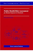 Public Health Risk Assessment for Human Exposure to Chemicals