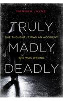Truly, Madly, Deadly