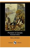 Pioneers in Canada (Illustrated Edition) (Dodo Press)