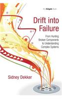 Drift into Failure: From Hunting Broken Components to Understanding Complex Systems
