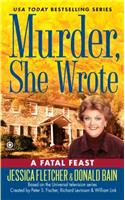Murder She Wrote: A Fatal Feast: (Murder, She Wrote Mystery)