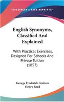 English Synonyms, Classified and Explained