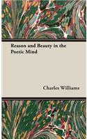 Reason and Beauty in the Poetic Mind