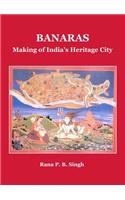 Banaras: Making of Indiaâ (Tm)S Heritage City