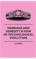 Marriage And Heredity A View Of Psychological Evolution