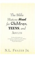 The Bible History Hunt for Children, Teens, and Adults