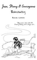 Jesse Strong and Courageous Runaway: There Comes a Time When the Roads of Destiny Will No Longer Wait...